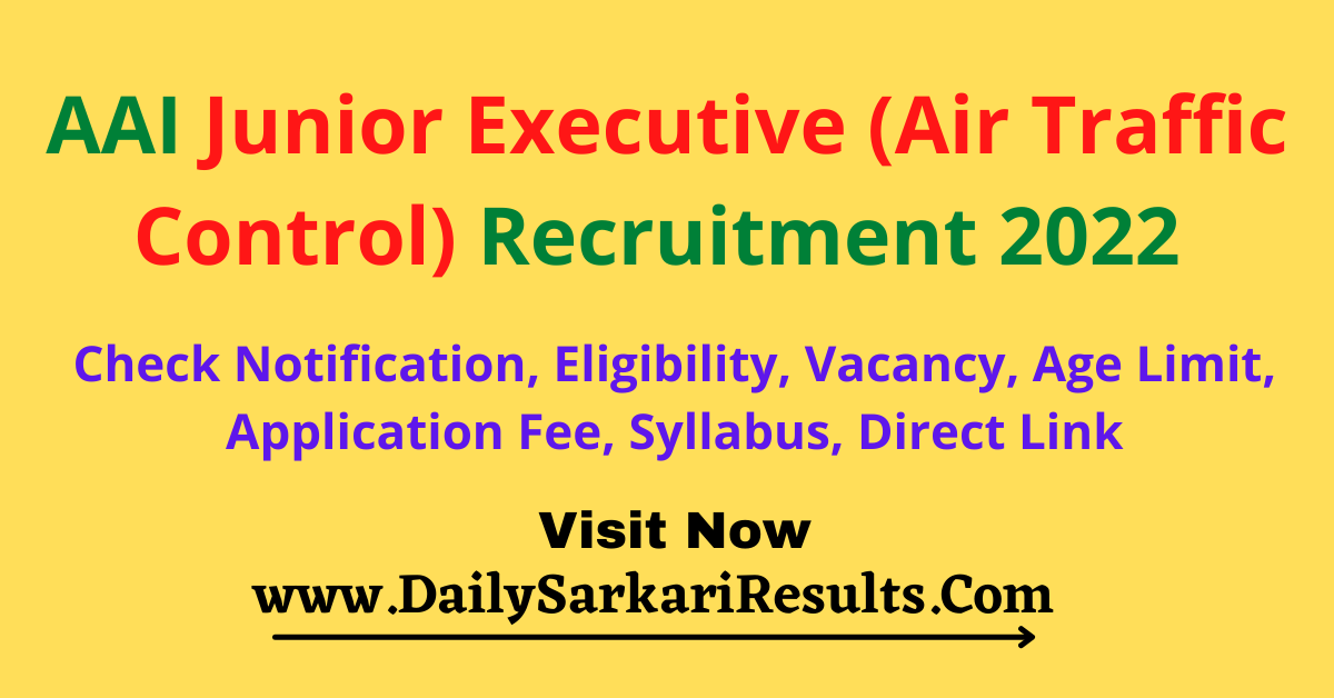 AAI Junior Executive (Air Traffic Control) Recruitment 2022