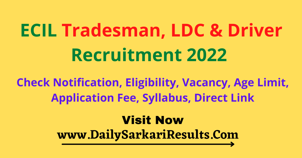 ECIL Tradesman, LDC & Driver Recruitment 2022