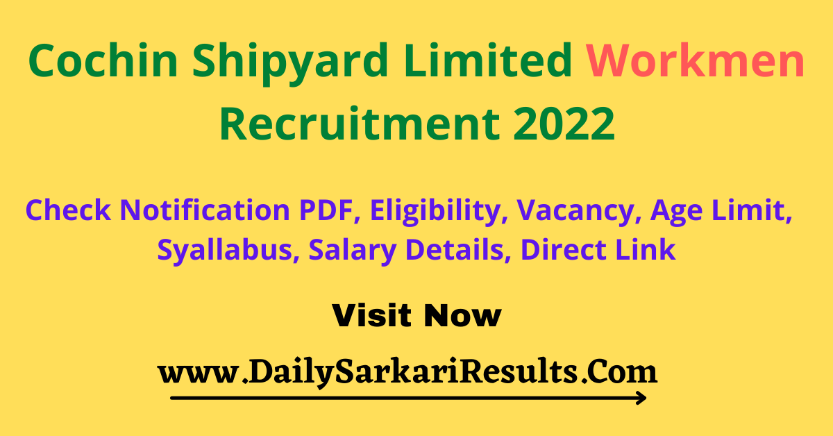 Cochin Shipyard Limited Workmen Recruitment 2022
