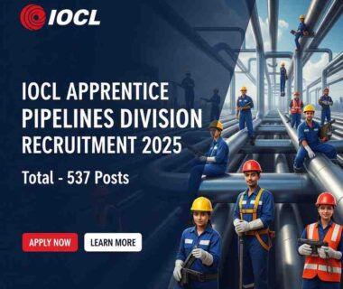 IOCL Apprentice Pipelines Division Recruitment 2025  | Total - 537 Posts