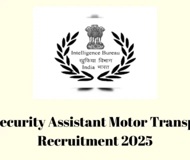 IB Security Assistant (Motor Transport) Recruitment 2025 Sarkari Result